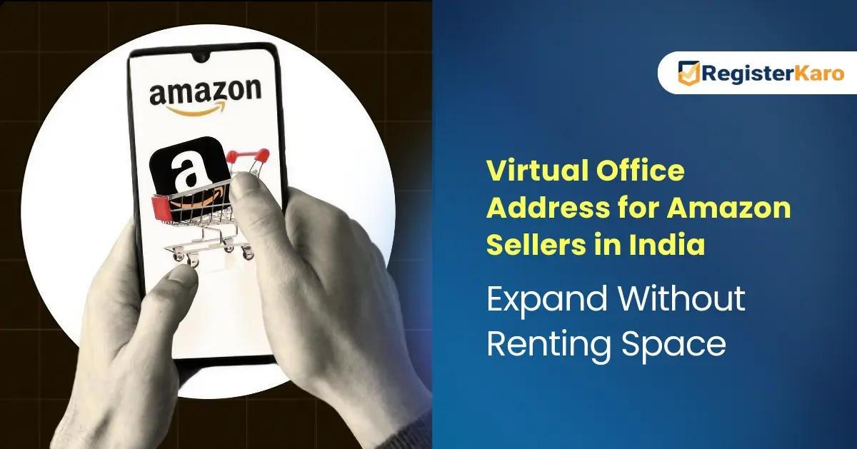 Virtual Office Address for Amazon Sellers in India: Expand Without Renting Space