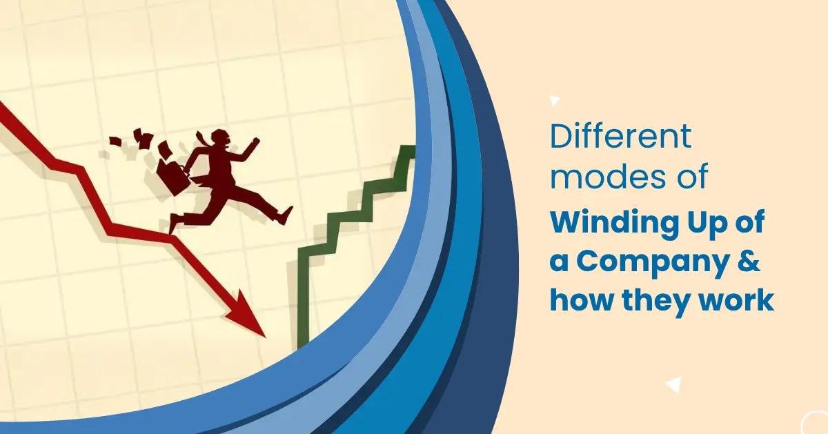 Different Modes of Winding Up of a Company and How They Work